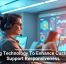 Using Technology To Enhance Customer Support Responsiveness