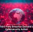 Why Third-Party Breaches Demand Urgent Cybersecurity Action