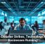When Disaster Strikes, Technology Keeps Businesses Running