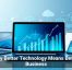 Why Better Technology Means Better Business